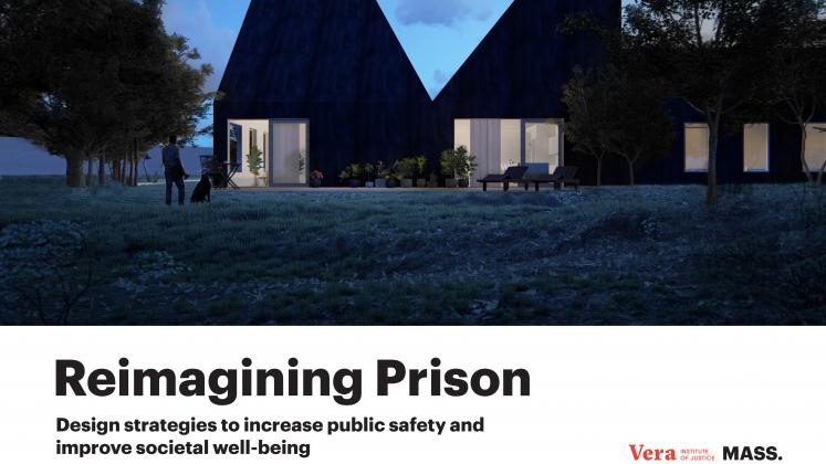 Reimagining Prison: Design strategies to increase public safety and improve societal well-being